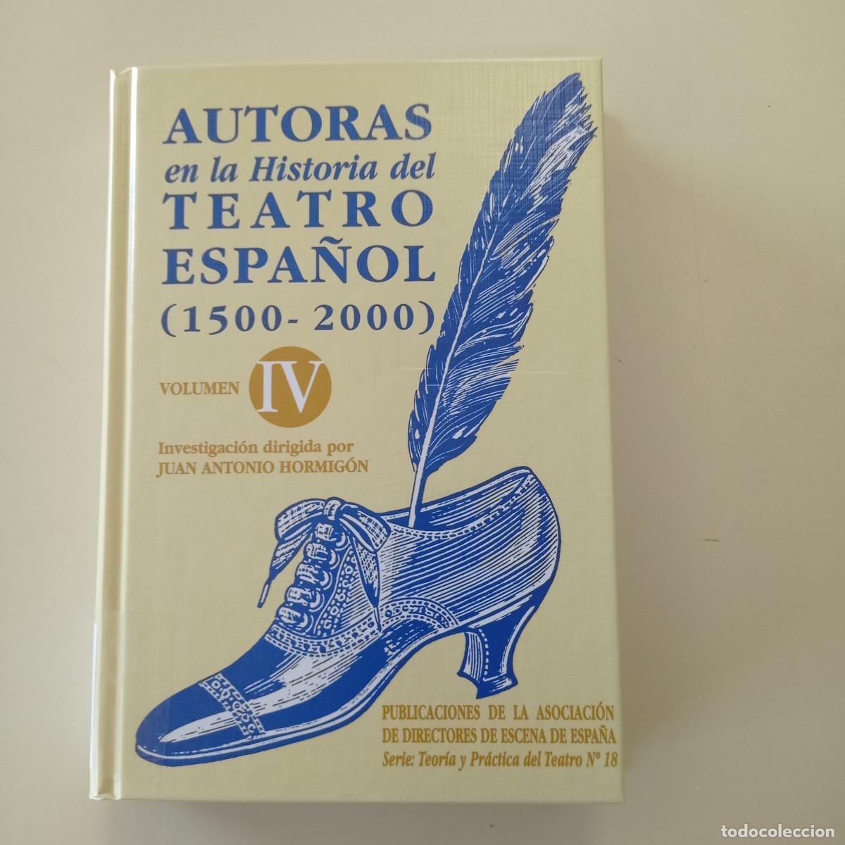 Libros de segunda mano: AUTORAS EN LA HISTORIA DEL TEATRO ESPA&Ntilde;OL (1500-2000)-JUAN ANTONIO HORMIG&Oacute;N-ED. ADE-2000-1&ordf;. ED.
