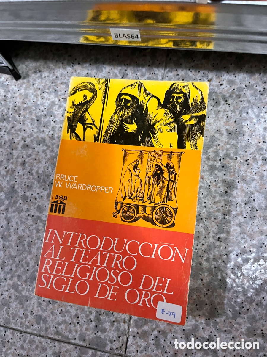 Libros de segunda mano: Blas64 Bruce W. Wardropper - Introducci&oacute;n al Teatro Religioso del Siglo de Oro