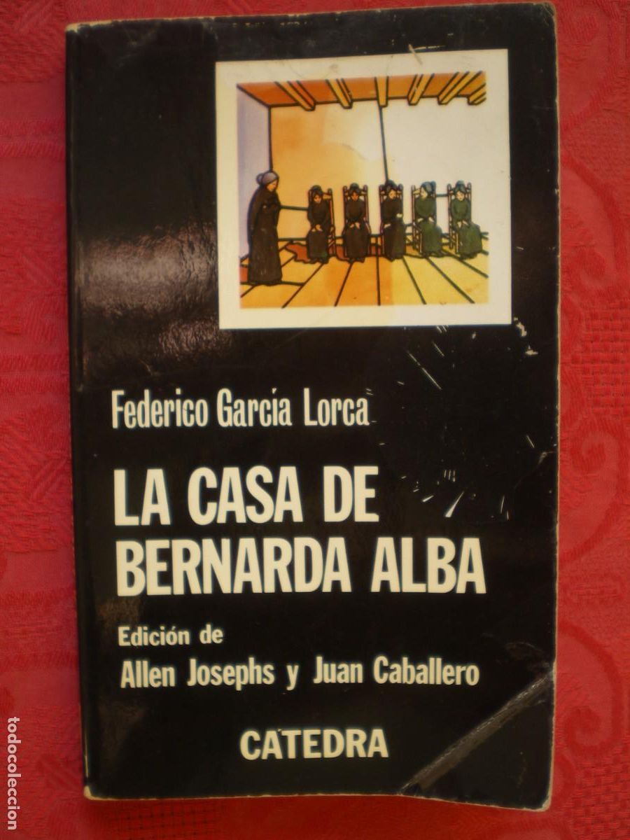 Libros de segunda mano: LA CASA DE BERNARDA ALBA. FEDERICO GARC&Iacute;A LORCA. C&Aacute;TEDRA LETRAS HISP&Aacute;NICAS.