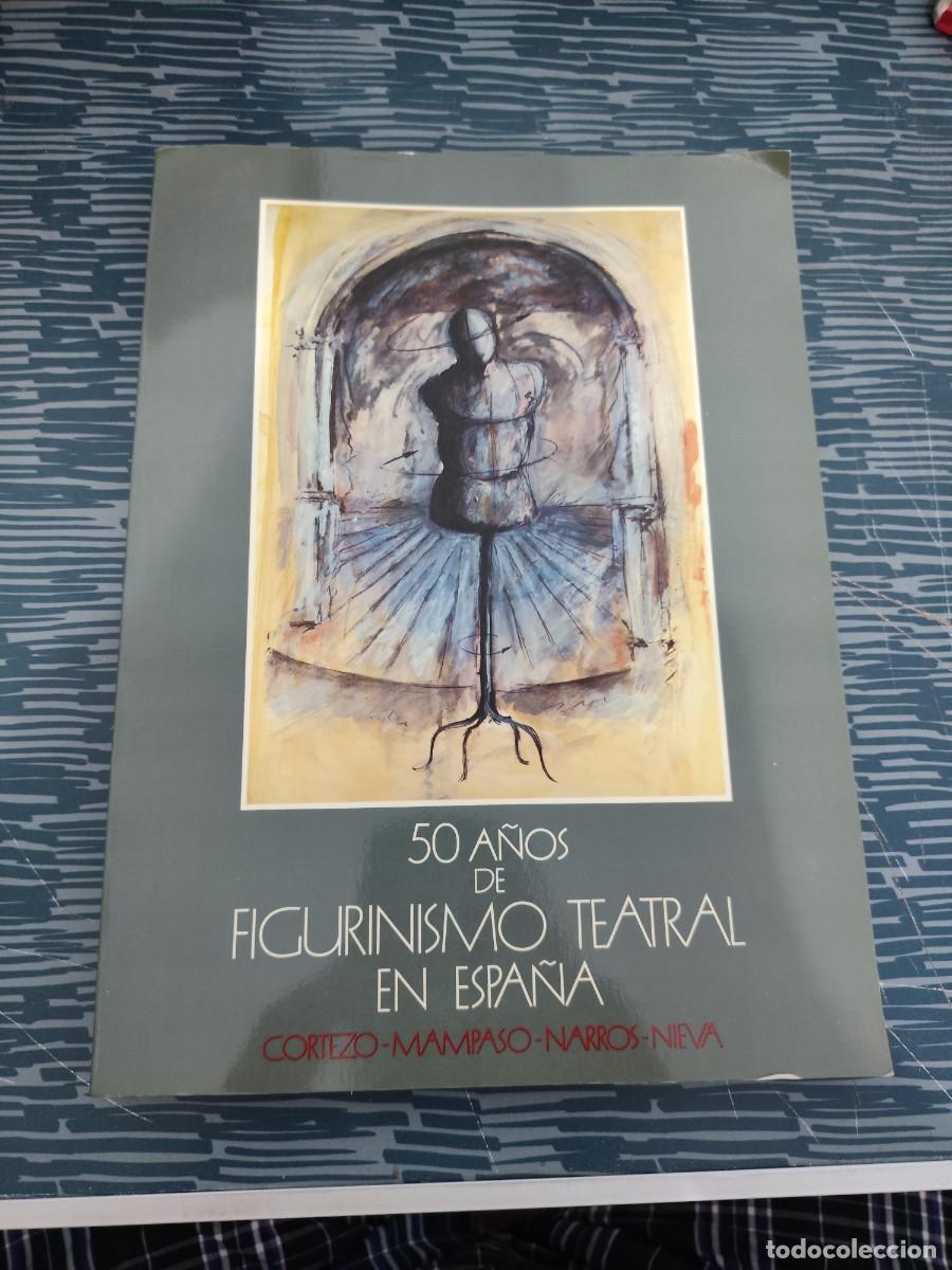 Libros de segunda mano: 50 A&Ntilde;OS DE FIGURISMO TEATRAL EN ESPA&Ntilde;A,CORTEZO,MAMPASO,NARROS,NIEVA, TEATRO ALBENIZ,1988,211 P&Aacute;G.