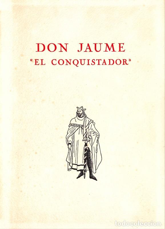 Libros de segunda mano: Don Jaume &laquo;El Conquistador&raquo; - Salvador Vidal - Tobella impresor - Barcelona 1981, 1&ordf; ed. - Ilustr. V