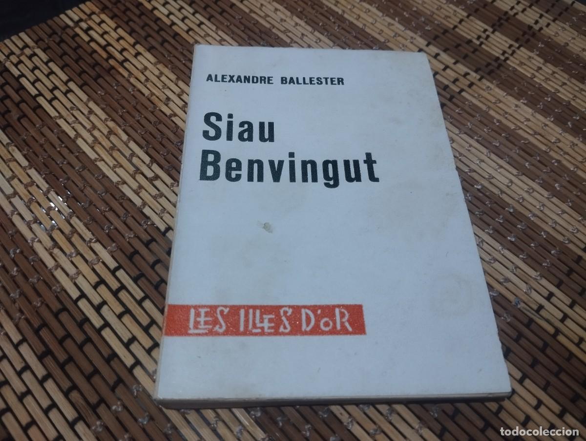 Libros de segunda mano: SIAU BENVINGUT. ALEXANDRE BALLESTER. LES ILLES D'OR 1968