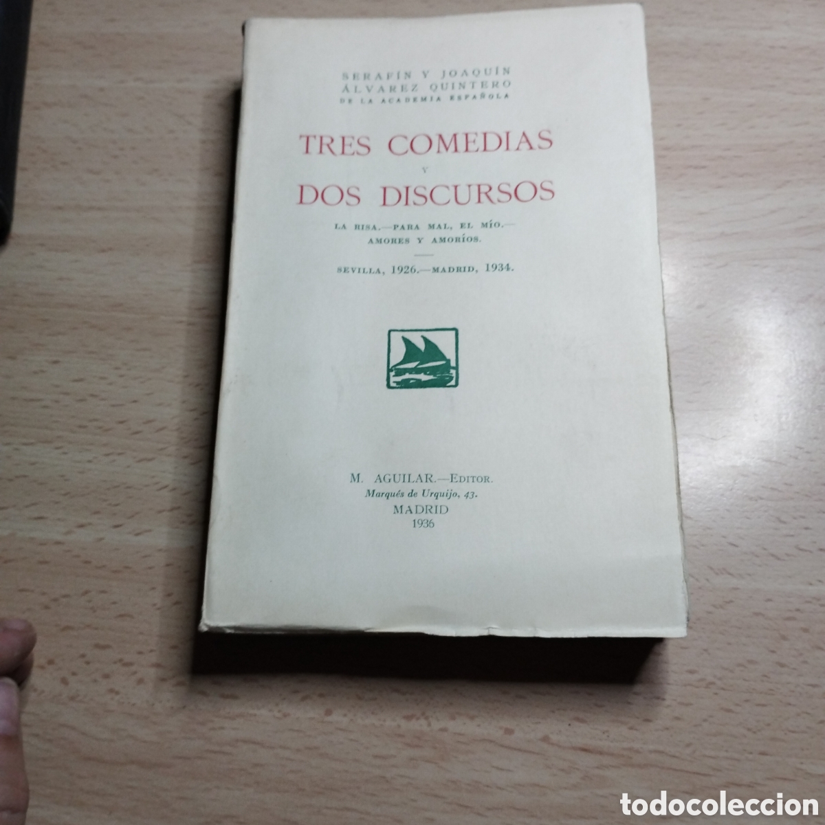 Libros de segunda mano: Tres comedias y dos discursos. Seraf&iacute;n y Joaqu&iacute;n &Aacute;lvarez Quintero. 1936. Madrid. Aguilar.