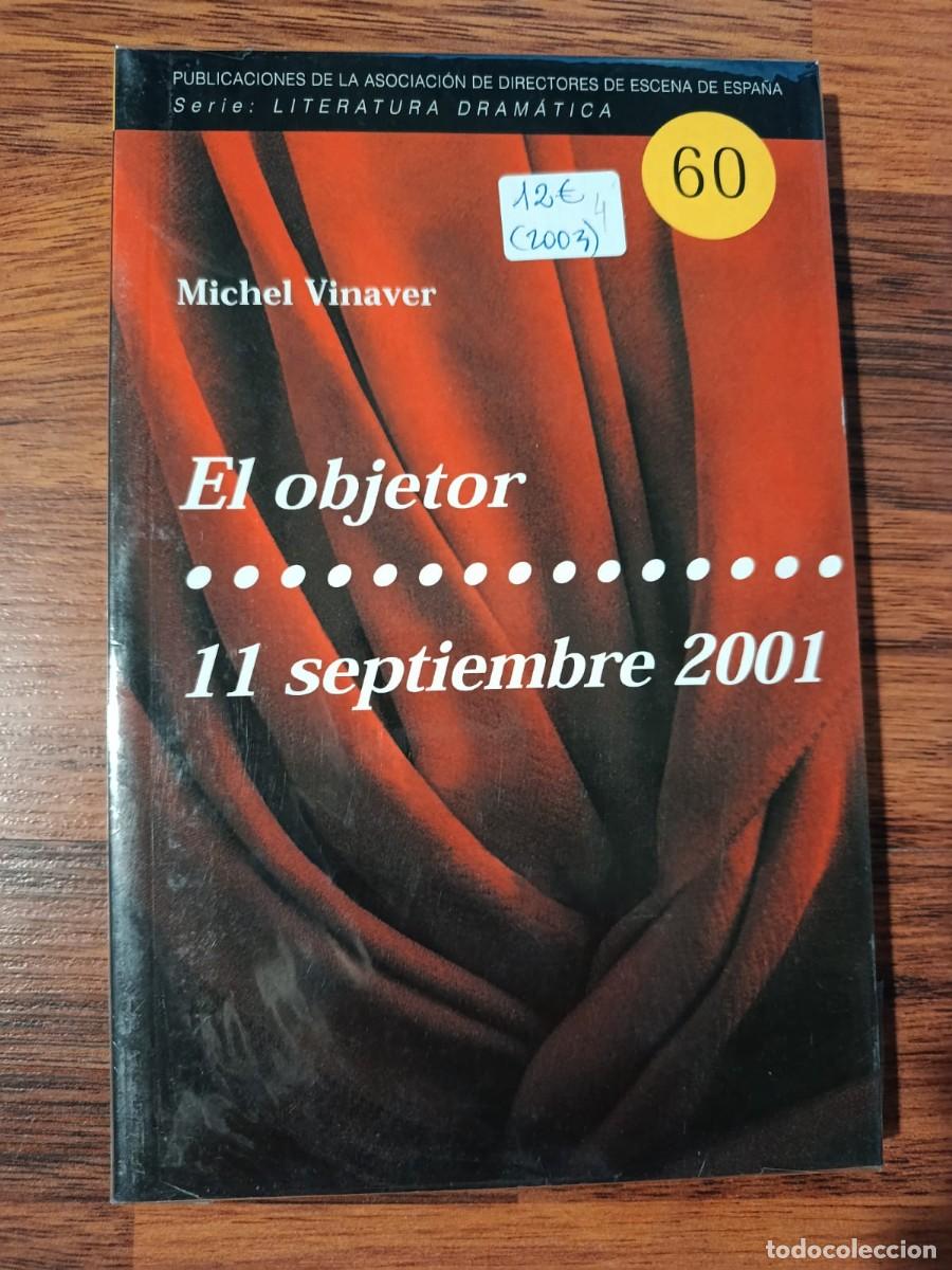 Libros de segunda mano: EL OBJETOR - 11 SEPTIEMBRE 2001, de MICHEL VINAVER