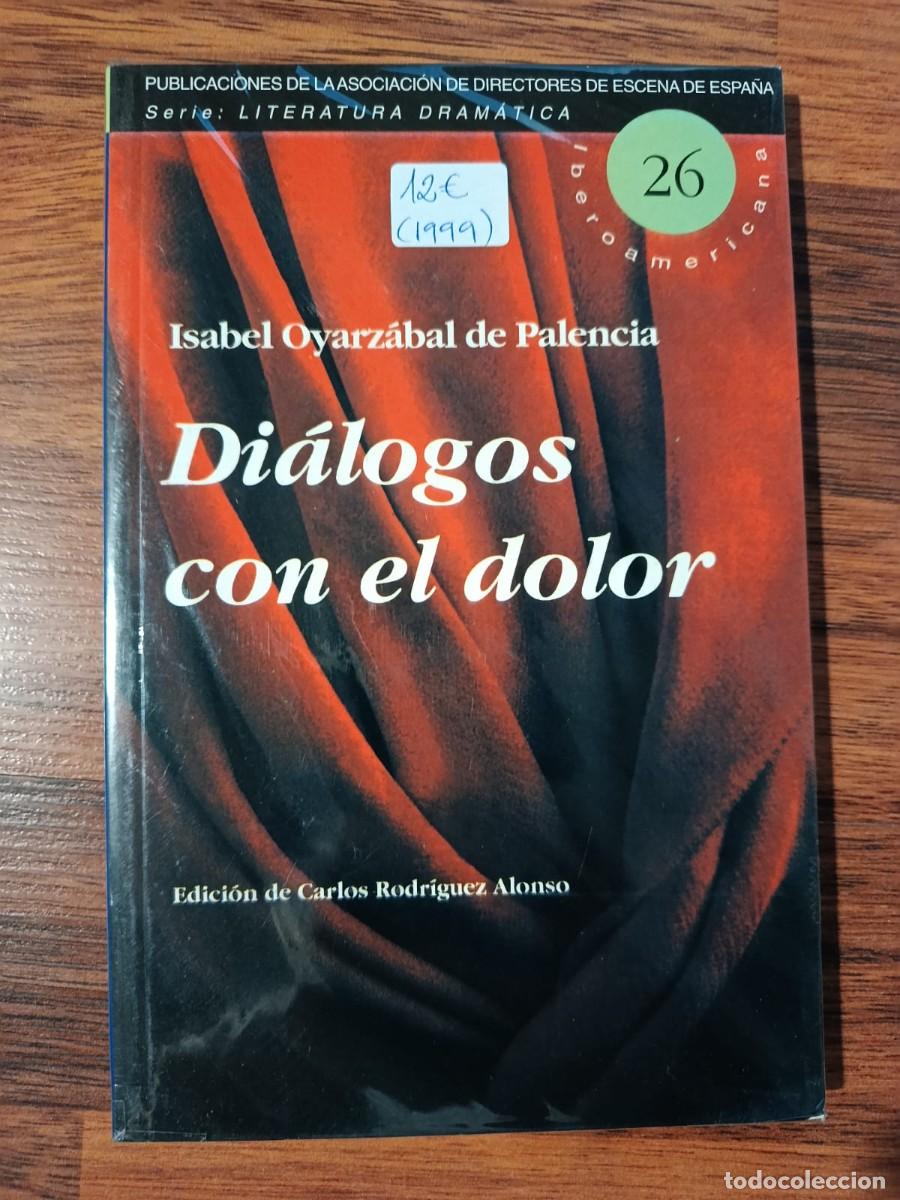 Libros de segunda mano: DIALOGOS CON EL DOLOR, de ISABEL OYARZABAL DE PALENCIA