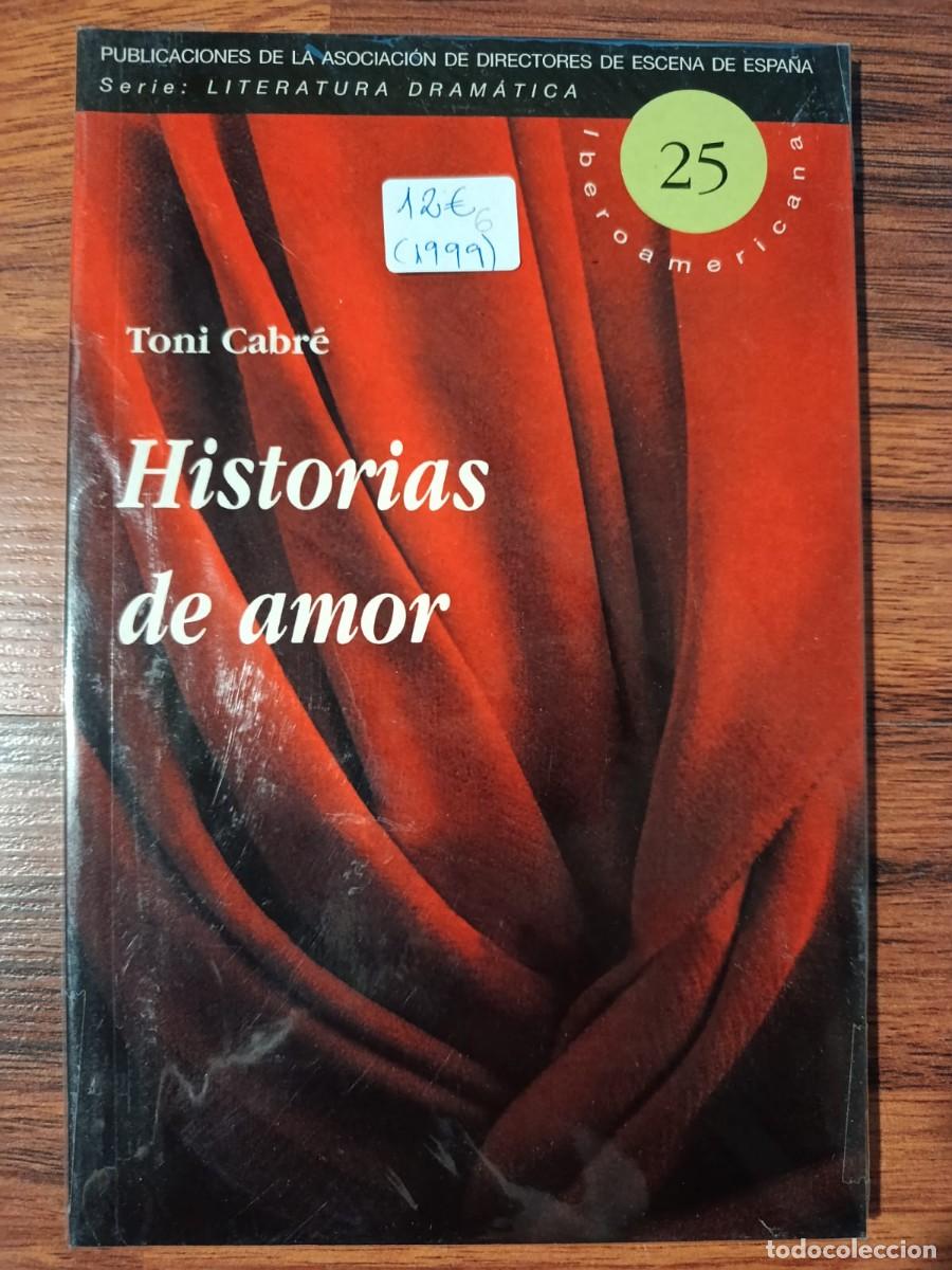 Libros de segunda mano: HISTORIAS DE AMOR, de TONI CABRE