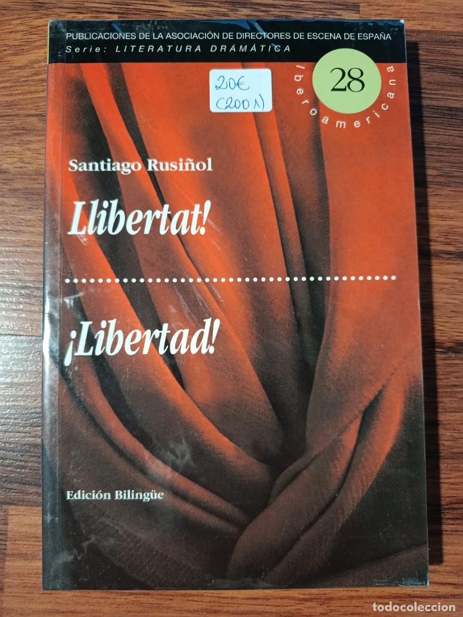 Libros de segunda mano: LLIBERTAT! - &iexcl;LIBERTAD!, de SANTIAGO RUSI&Ntilde;OL