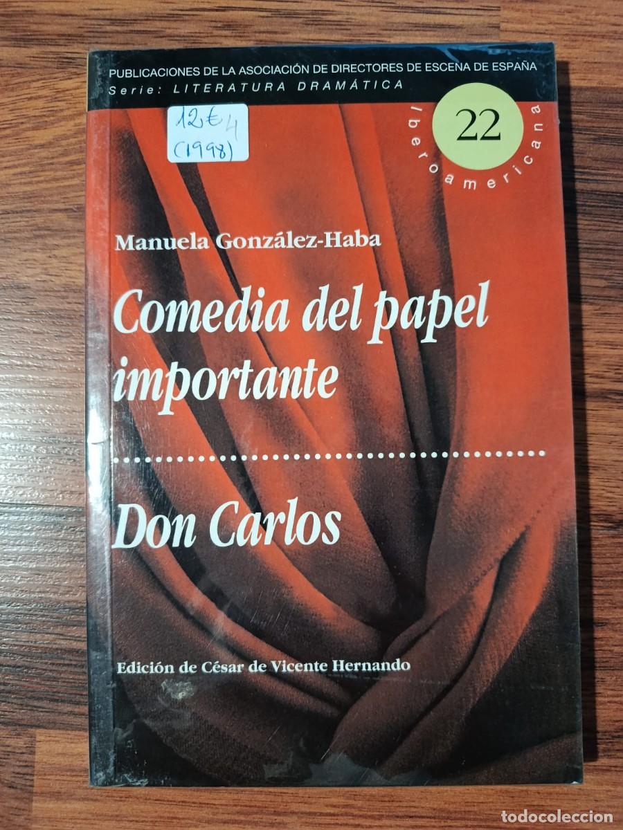 Libros de segunda mano: COMEDIA DEL PAPEL IMPORTANTE - DON CARLOS, de MANUELA GONZALEZ-HABA