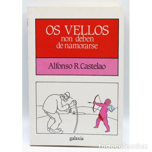 Second hand books: Os Vellos Non Deben de Namorarse - Alfonso Castelao - Editorial Galaxia - 1998, 15&ordf; ed. - Literaria