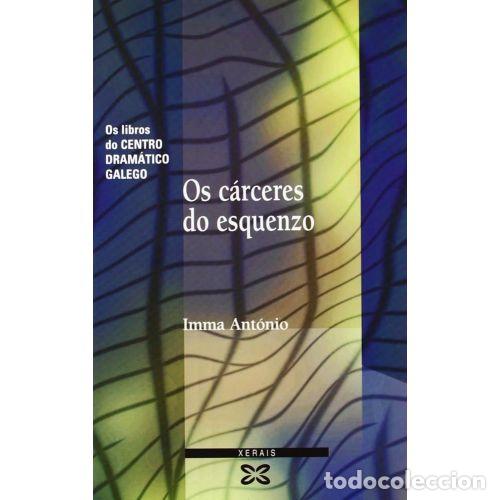 Libri di seconda mano: Os Carceres Do Esquenzo - Antonio Imma - Edici&oacute;ns Xerais - 2004, 1&ordf; ed. - Literaria - Teatro - Os Li
