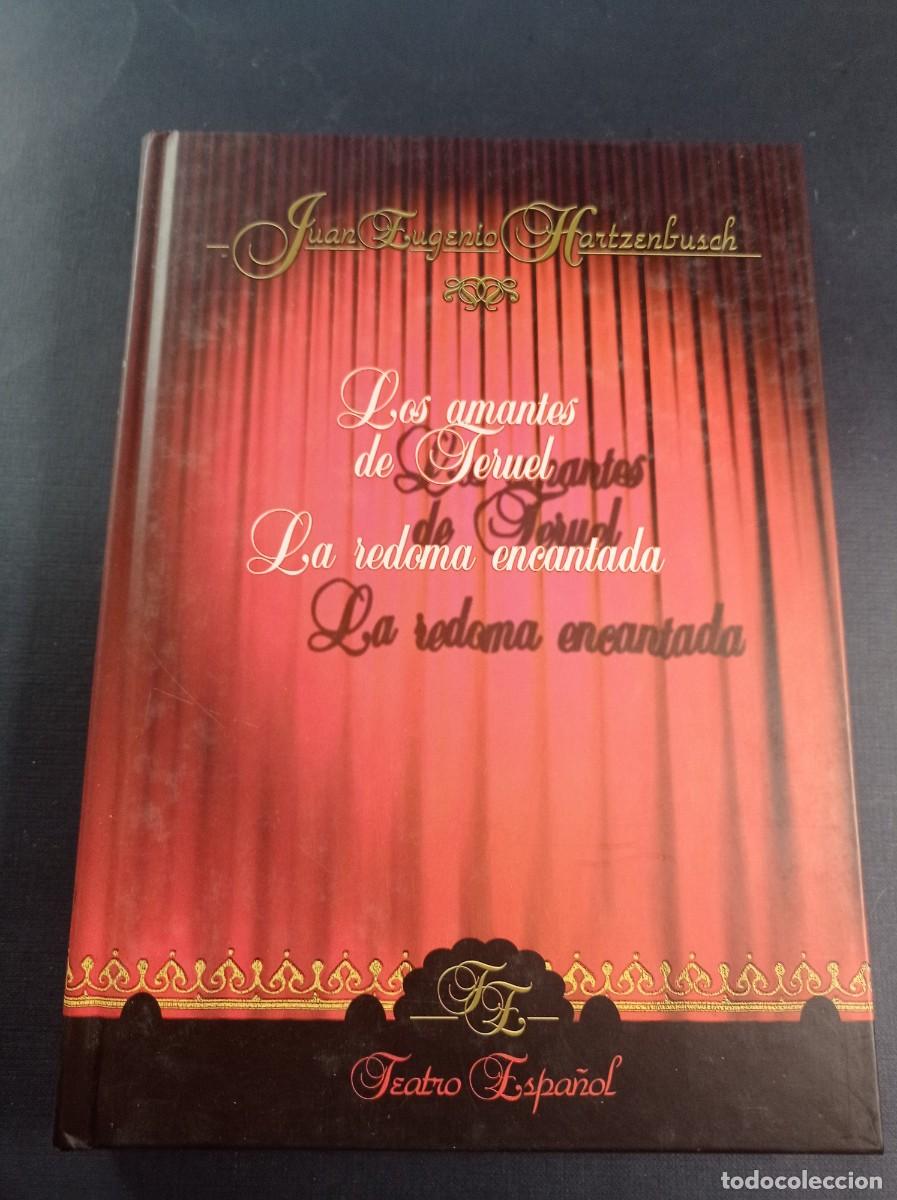 Libros de segunda mano: LOS AMANTES DE TERUEL / LA REDOMA ENCANTADA. JUAN EUGENIO HARTZENBUSCH. TEATRO ESPA&Ntilde;OL. RUEDA 2004 +
