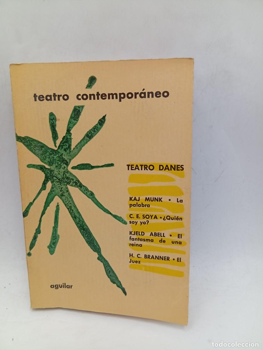 Libros de segunda mano: TEATRO DE SIEMPRE. TEATRO DANES. KAJ MUNK/C. E. SOYA/KJELD ABELL/BRANNER. AGUILAR. 1962. PAGS: 344.