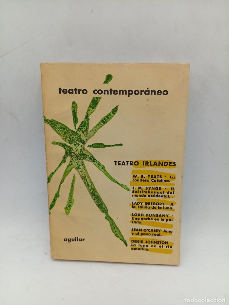 Libros de segunda mano: TEATRO DE SIEMPRE. TEATRO IRLANDES. W.B. YEATS/J.M. SYNGE/LADY GREGORY. AGUILAR. 1962. PAGS: 344.