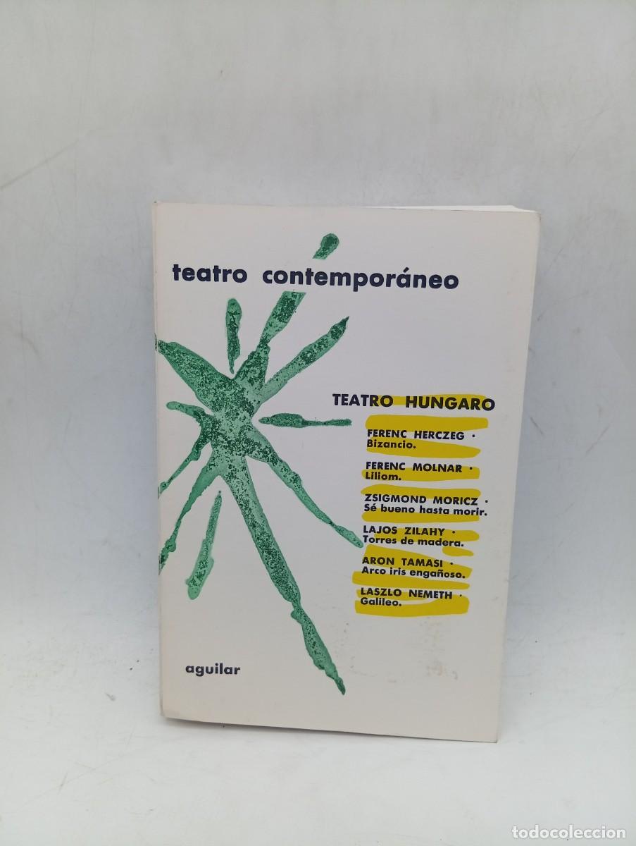 Libros de segunda mano: TEATRO DE SIEMPRE. TEATRO HUNGARO. FERENC HERCZEG/LAJOS ZILAHY. AGUILAR. 1969. PAGS: 519.