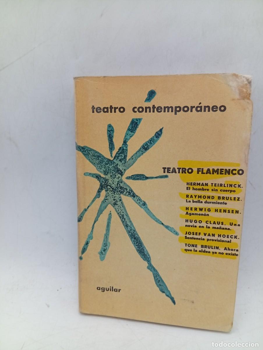 Libros de segunda mano: TEATRO DE SIEMPRE. TEATRO FLAMENCO. HERMAN TEIRLINCK/RAYMOND BRULEZ/HERWIG. AGUILAR. 1962. PAGS:408.