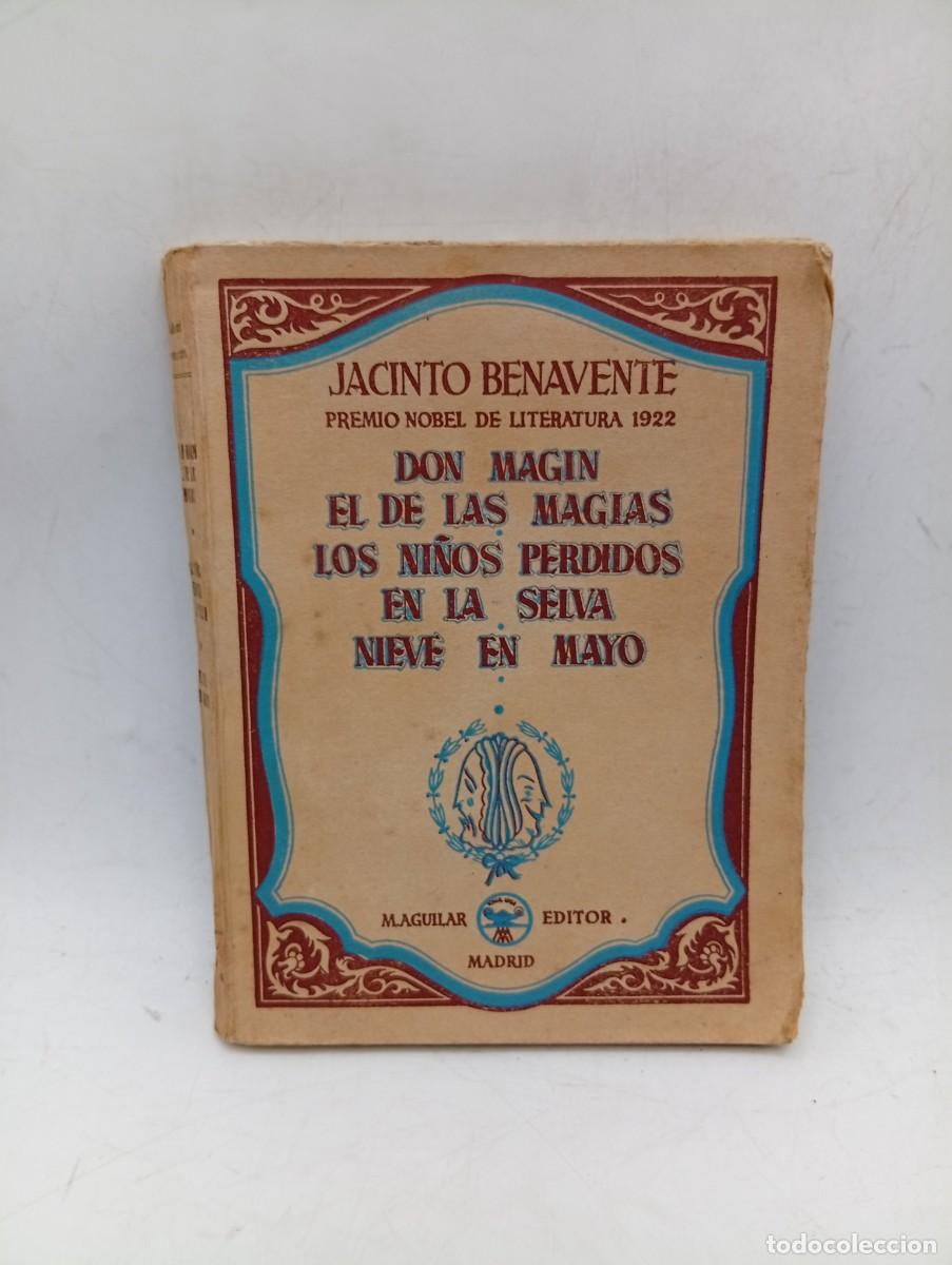 Libros de segunda mano: DON MAGIN EL DE LAS MAGIAS/LOS NI&Ntilde;OS PERDIDOS EN LA SELVA/NIEVE EN MAYO. JACINTO BENAVENTE. 1945.