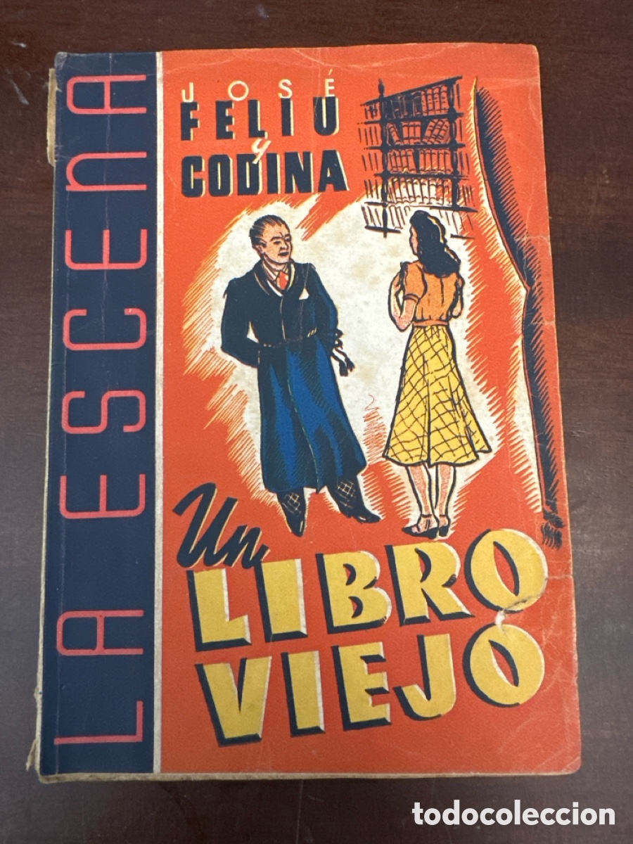 Libros de segunda mano: JOS&Eacute; FELIU Y CODINA : UN LIBRO VIEJO (LA ESCENA, 1942)
