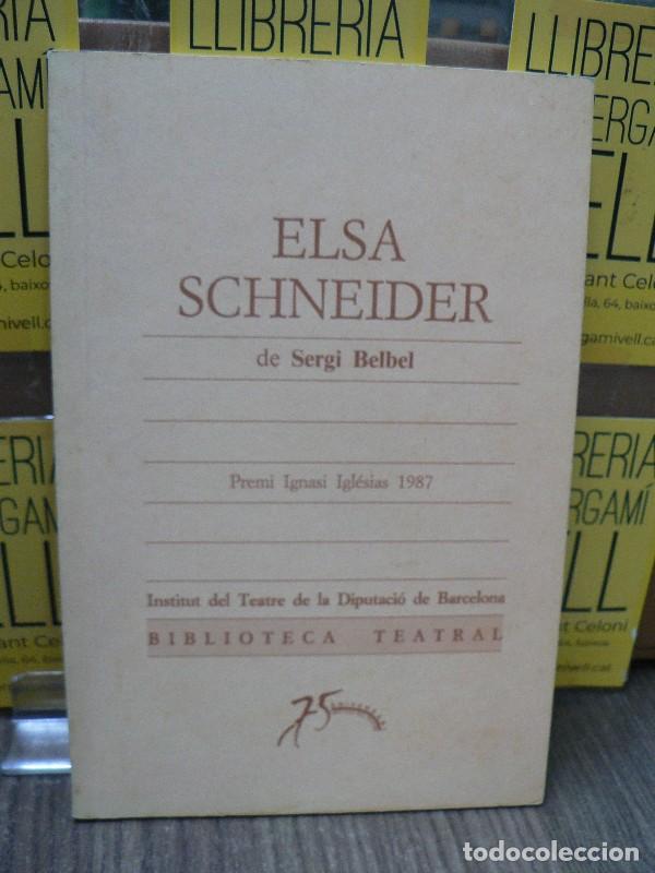 Libros de segunda mano: Elsa Schneider - Sergi Belbel - Diputaci&oacute;n Provincial de Barcelona - Biblioteca Teatral, 62
