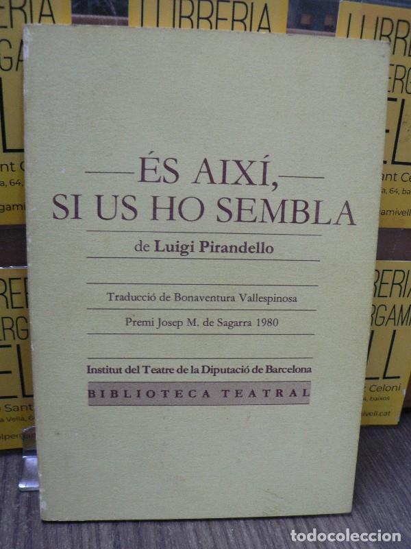 Livros em segunda m&atilde;o: &Eacute;s aix&iacute;, si us ho sembla - Luigi Pirandello - Edicions del Mall - Biblioteca Teatral, Institut Teatr