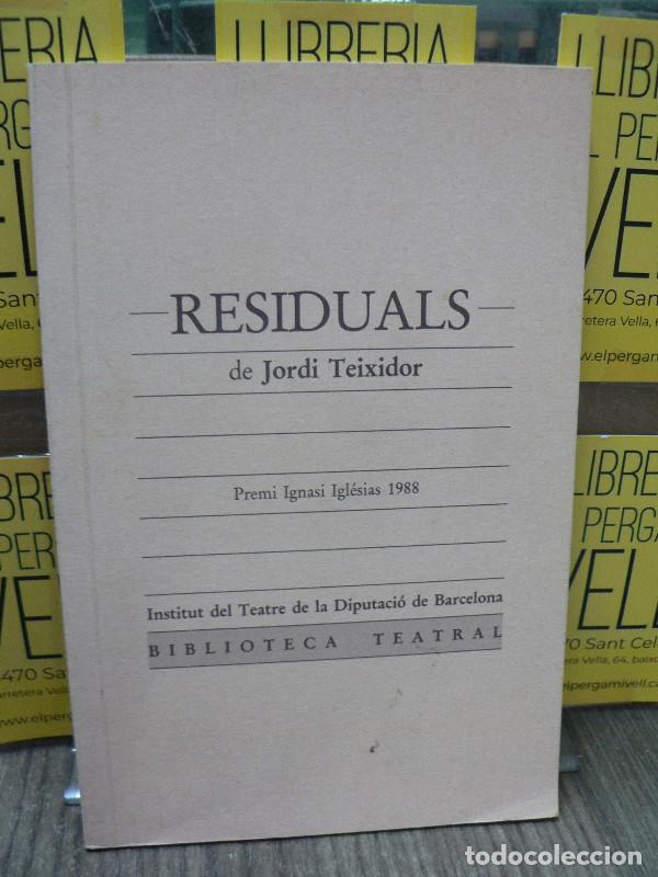 Libros de segunda mano: Residuals - Jordi Teixidor Mart&iacute;nez - Diputaci&oacute;n Provincial de Barcelona - Biblioteca Teatral