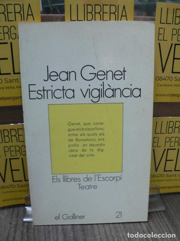 Libros de segunda mano: Estricta Vigil&agrave;ncia - Genet, Jean - Edicions 62 - El Galliner. L'Escorp&iacute;/teatre, 21