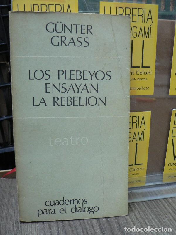 Libros de segunda mano: Los plebeyos ensayan la rebeli&oacute;n - G&uuml;nter Grass - EDICUSA - 1969, 1&ordf; ed. - Teatro, N&ordm; 14 - Trad. H.