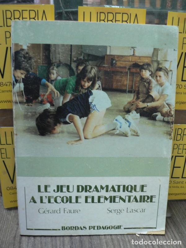 Libros de segunda mano: Le jeu dramatique &agrave; l'&eacute;cole &eacute;l&eacute;mentaire - G&eacute;rard Faure - Serge Lascar - Bordas - Pedagogie