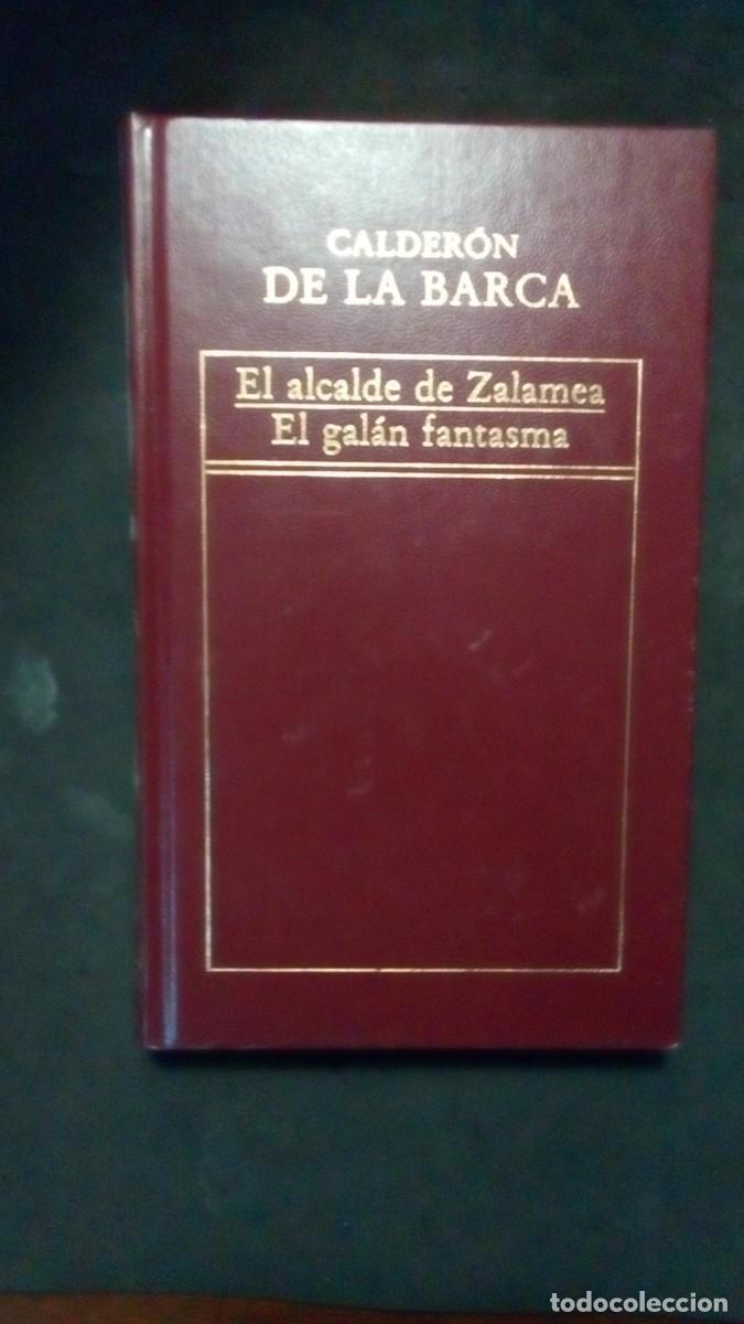 Libros de segunda mano: Calder&oacute;n de la Barca: El alcalde de Zalamea. El gal&aacute;n fantasma. / Orbis Literatura Universal 74