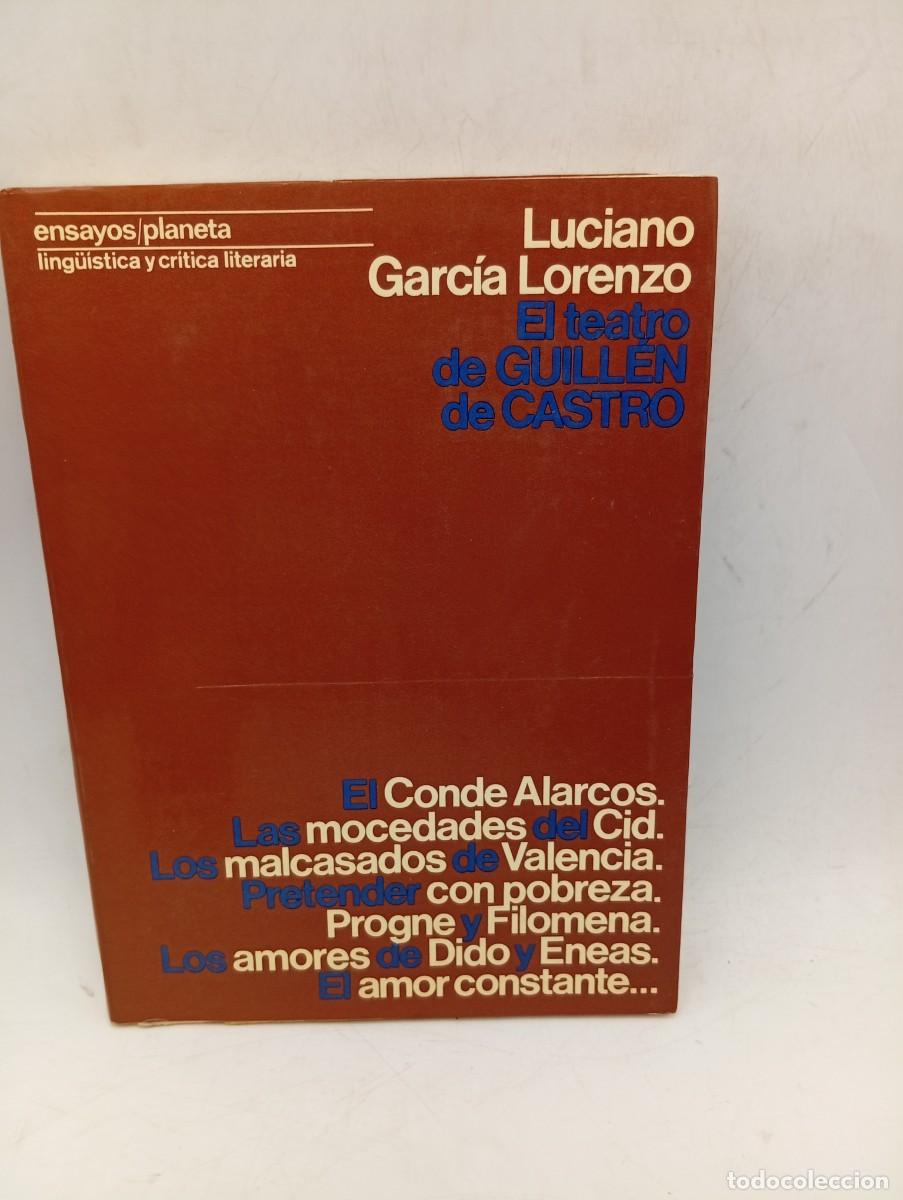 Libros de segunda mano: EL TEATRO DE GUILLEN DE CASTRO. LUCIANO GARCIA LORENZO. PLANETA. 1978. PAGS : 211.