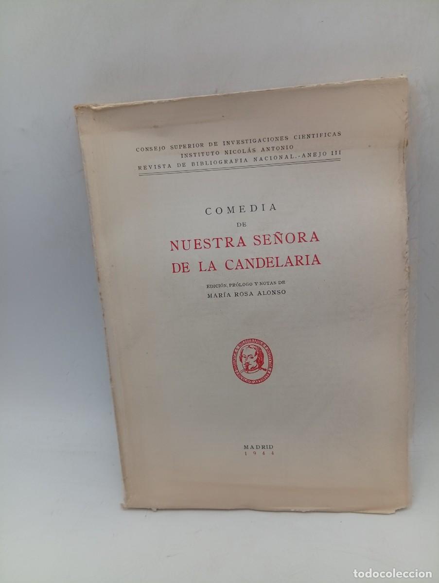 Libros de segunda mano: COMEDIA DE NUESTRA SE&Ntilde;ORA DE LA CANDELARIA. MARIA ROSA ALONSO. 1944. PAGS : 165. INTONSO.