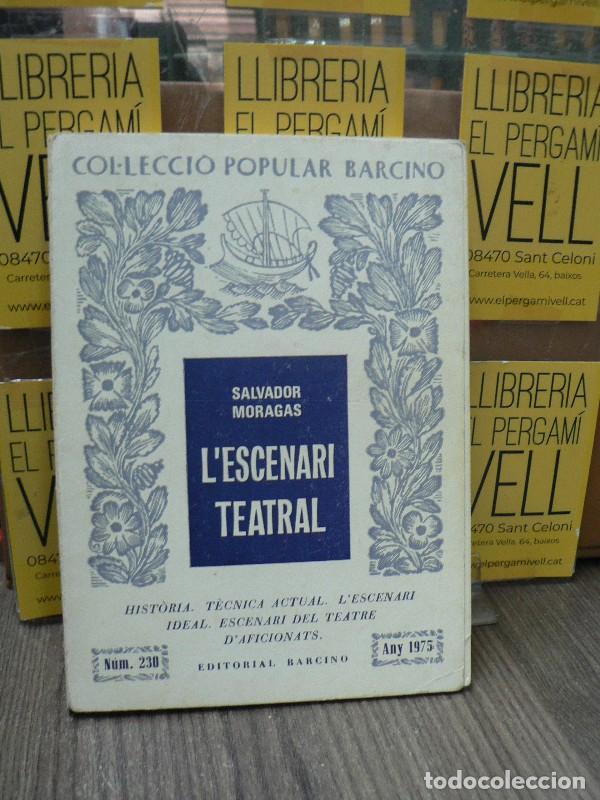 Libros de segunda mano: L'Escenari Teatral - Moragas Botey, Salvador - Editorial Barcino - Col&middot;lecci&ograve; Popular, N&ordm; 230