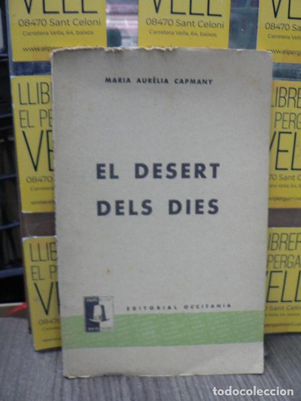 Libros de segunda mano: El desert dels dies - Maria Aur&egrave;lia Capmany - Editorial Occitania - 1966, 1&ordf; ed. - El barret de Dant