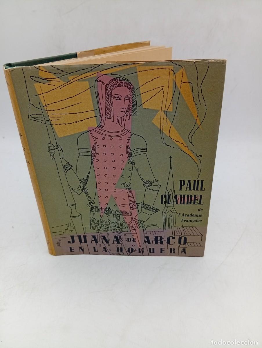 Libros de segunda mano: JUANA DE ARCO EN LA HOGUERA. PAUL CLAUDEL. EDICIONES ORFEO. 1&ordf; EDICION. 1954. PAGS : 100.