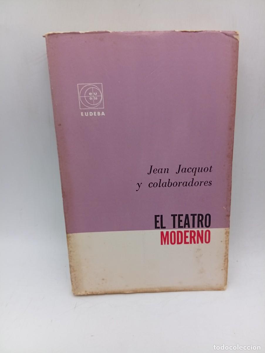 Libros de segunda mano: EL TEATRO MODERNO. JEAN JACQUOT Y COLABORADORES. 1967. PAGS : 380.