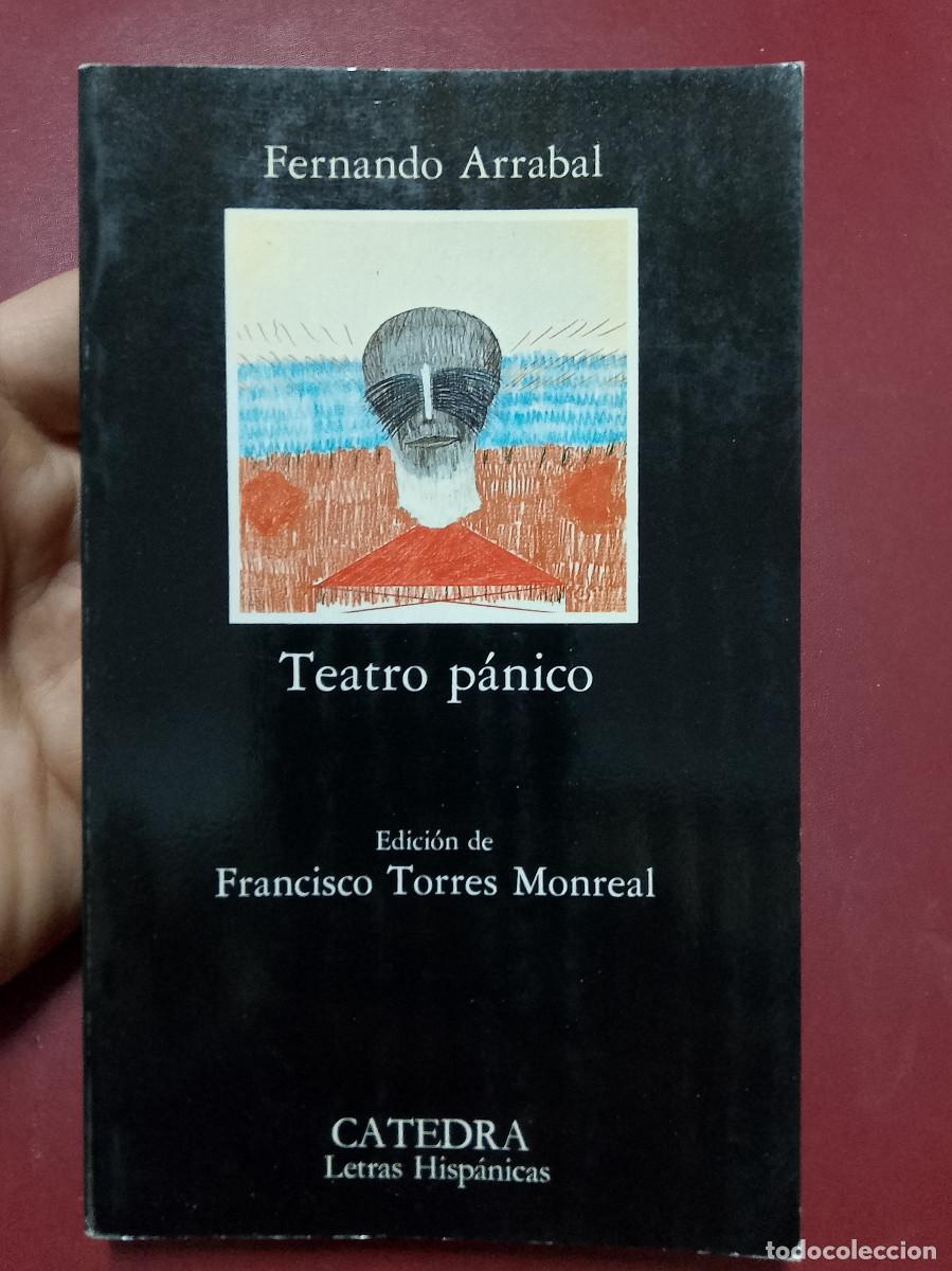 Libros de segunda mano: Fernando Arrabal: Teatro p&aacute;nico (Ediciones C&aacute;tedra. Colecci&oacute;n Letras Hisp&aacute;nicas. 1986)