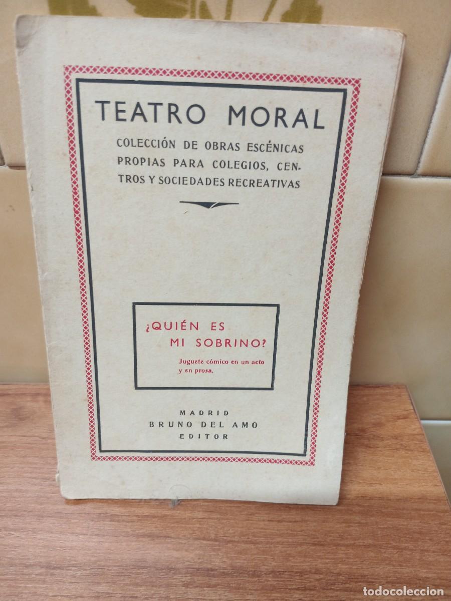 Libros de segunda mano: TEATRO MORAL IV - &iquest; QUIEN ES MI SOBRINO ? - BRUNO DEL AMO