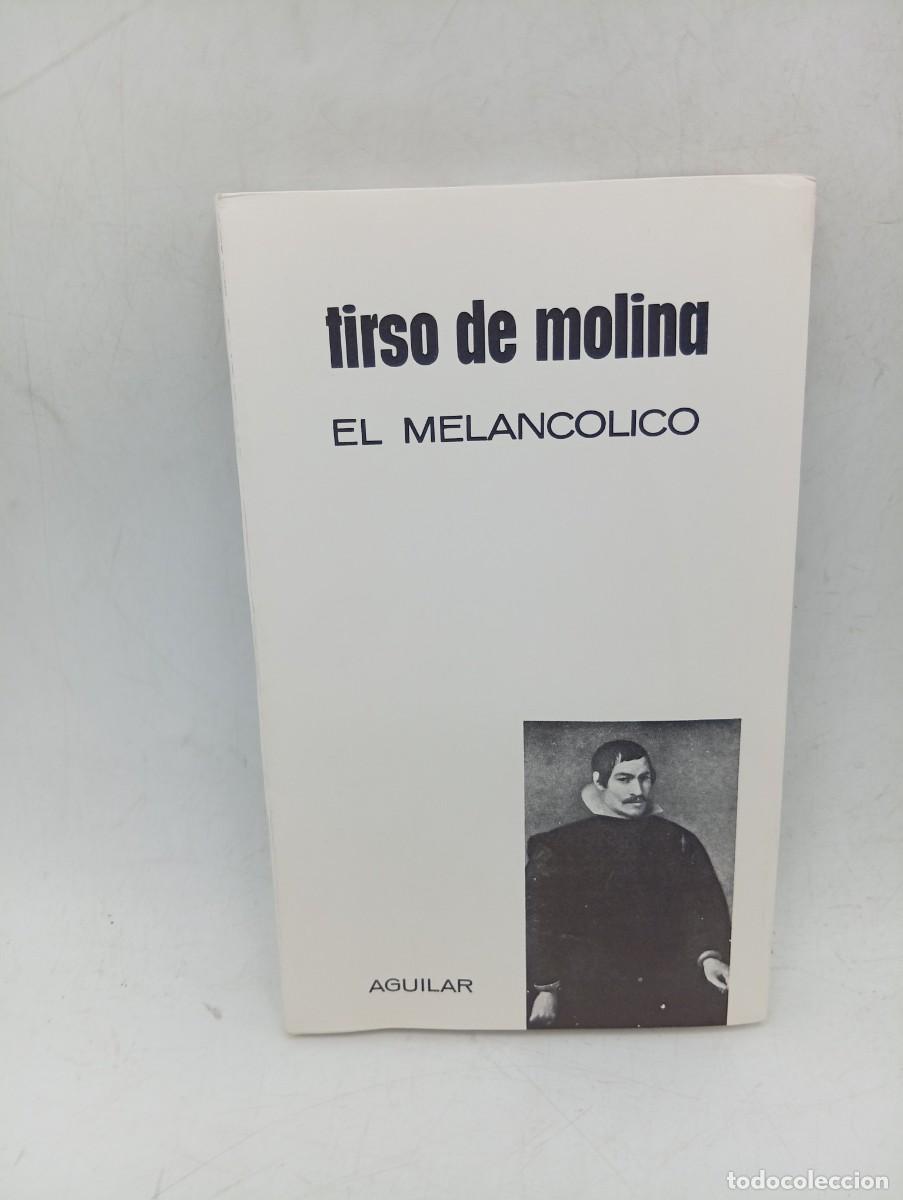 Libros de segunda mano: EL MELANCOLICO. TIRSO DE MOLINA. AGUILAR. 1967. PAGS : 180.