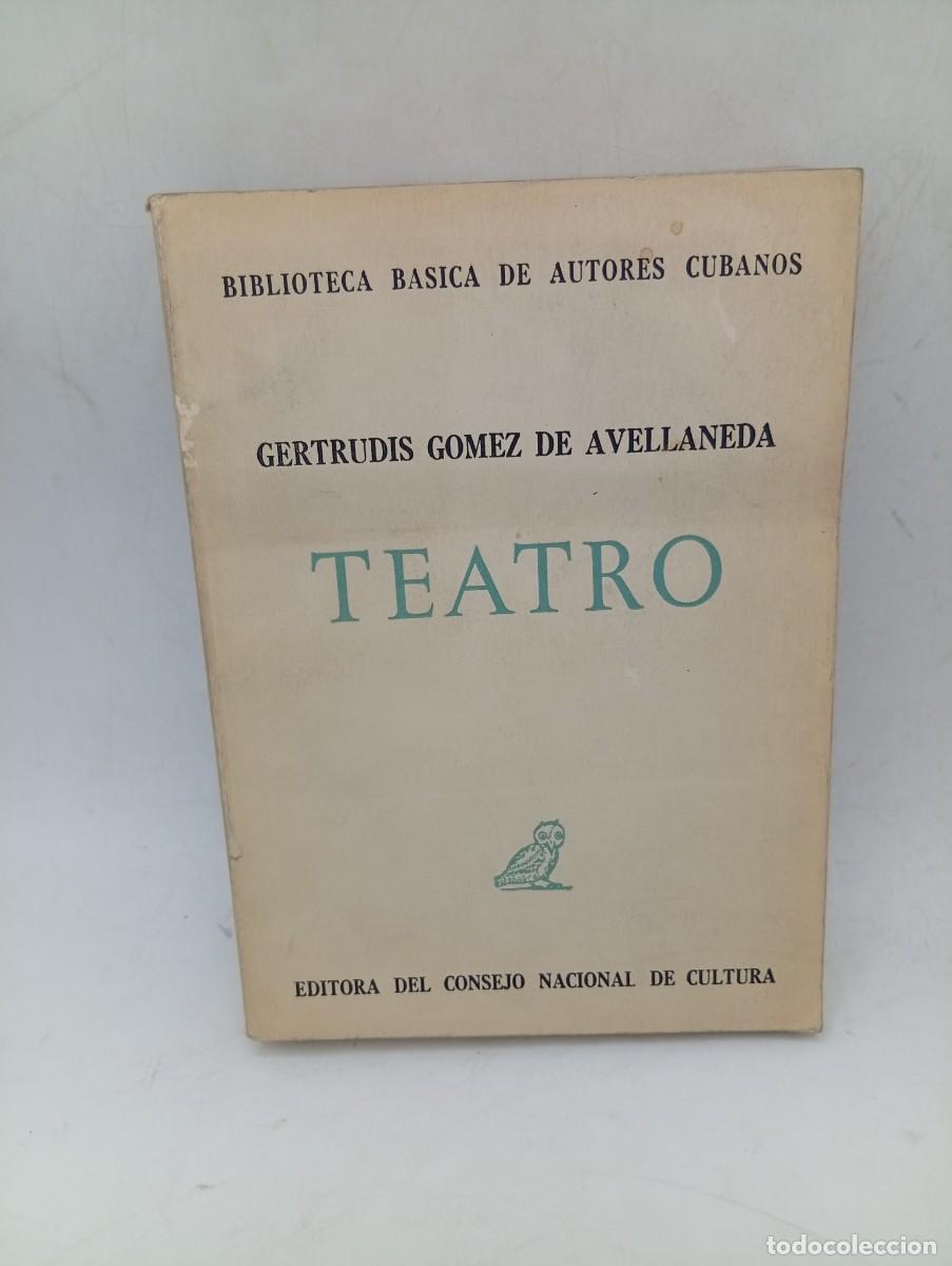 Libros de segunda mano: TEATRO. GERTRUDIS GOMEZ DE AVELLANEDA. LA HABANA, 1965. PAGS : 464.