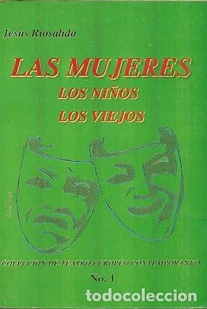Libri di seconda mano: Las mujeres, Los ni&ntilde;os, Los viejos. Jes&uacute;s Riosalido. FIRMADO