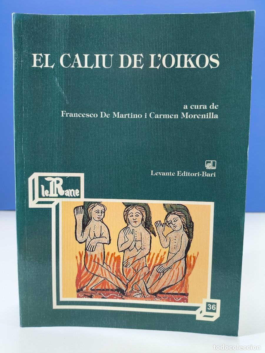Libros de segunda mano: EL CALIU DE L'OIKOS / FRANCESCO DE MARTINO i CARMEN MORENILLA / 2004. Levante Editori (Bari)