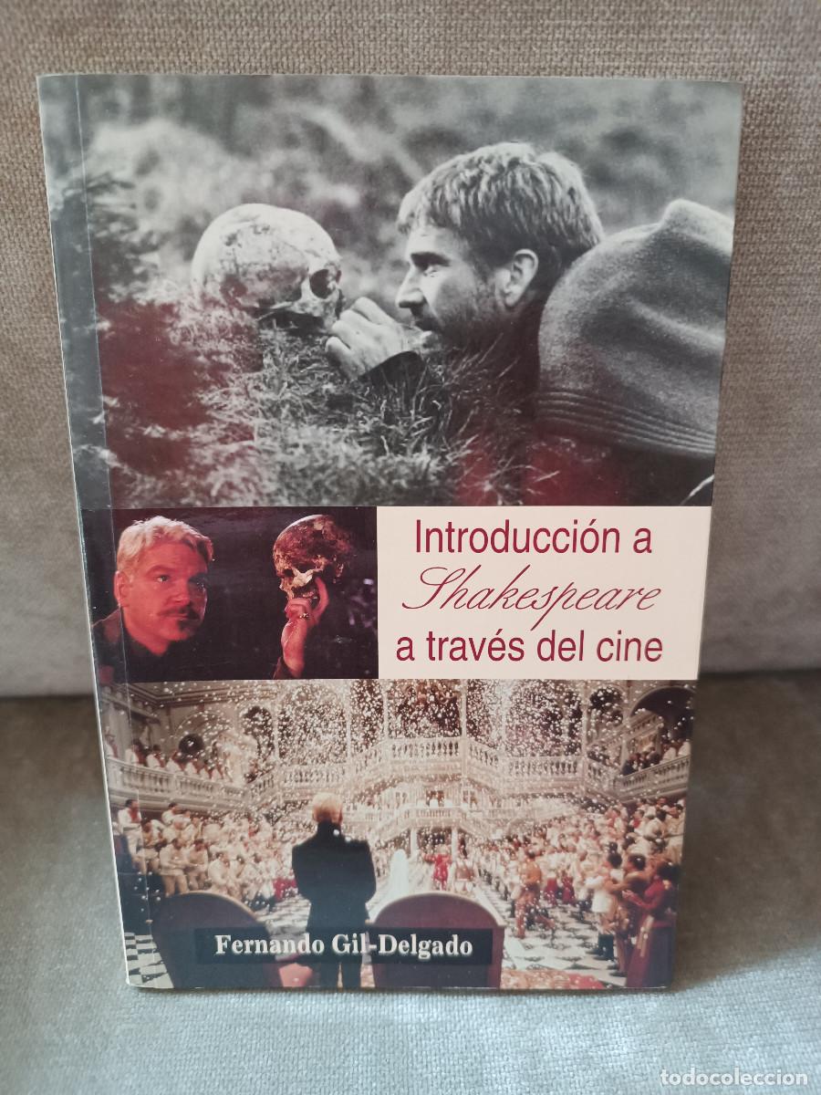 Libros de segunda mano: FERNANDO GIL-DELGADO - INTRODUCCI&Oacute;N A SHAKESPEARE A TRAV&Eacute;S DEL CINE - ED. INTERN. UNIVERSIT., 2001
