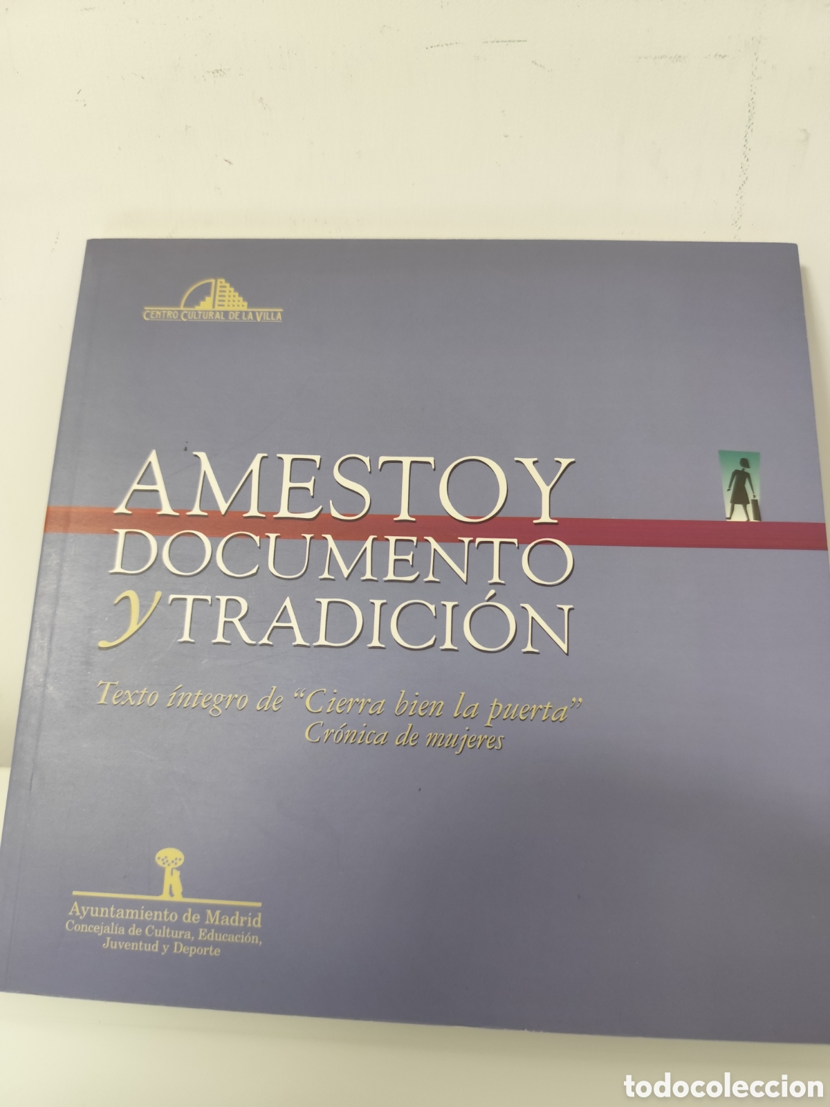 Libri di seconda mano: AMESTOY DOCUMENTO Y TRAICION TEXTO INTEGRO DE CIERRA BIEN LA PUERTA - CRONICA DE MUJERES