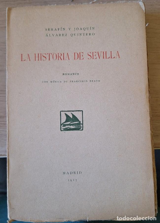 Libros de segunda mano: LA HISTORIA DE SEVILLA. ROMANCE. MUSICA DE FRANCISCO BRAVO. - ALVAREZ QUINTERO, Serafin y Joaquin.