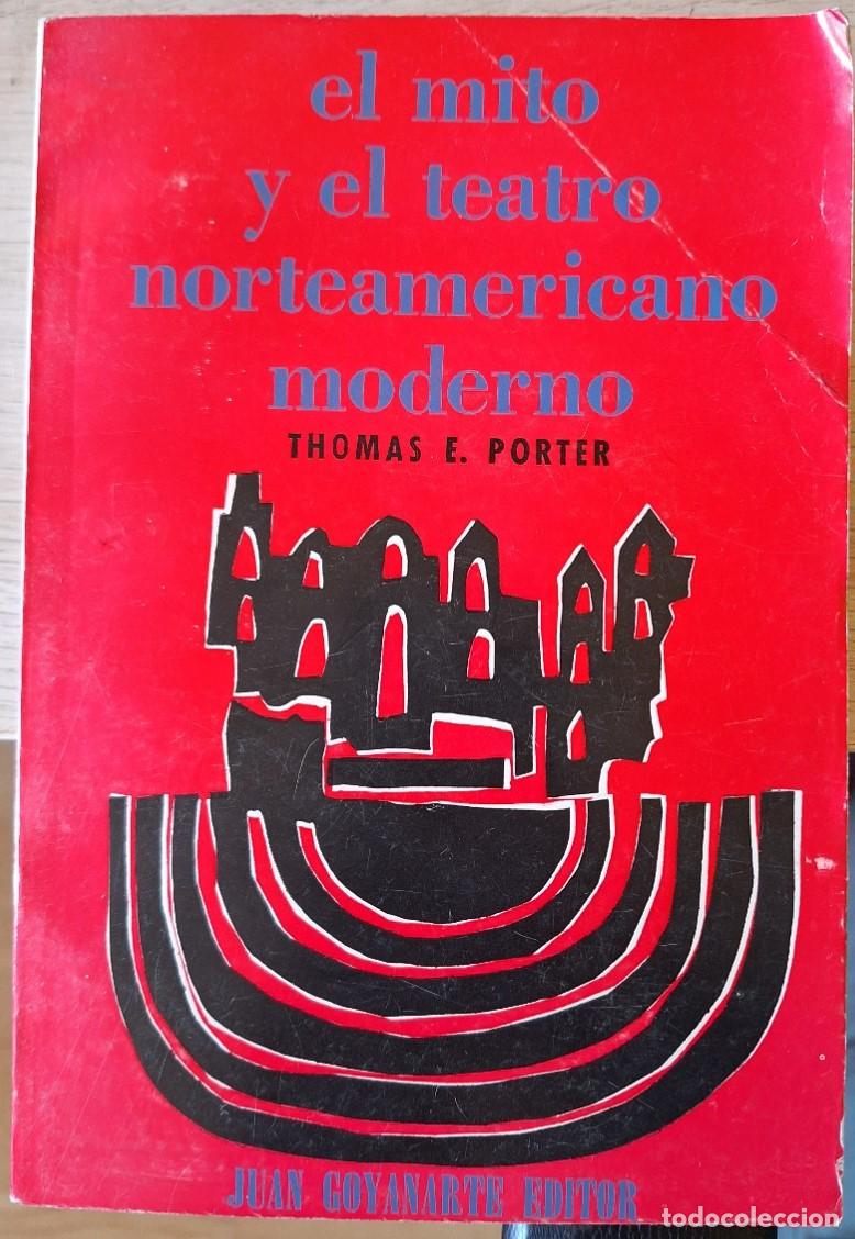 Libros de segunda mano: EL MITO Y EL TEATRO NORTEAMERICANO MODERNO. - PORTER, Thomas E.