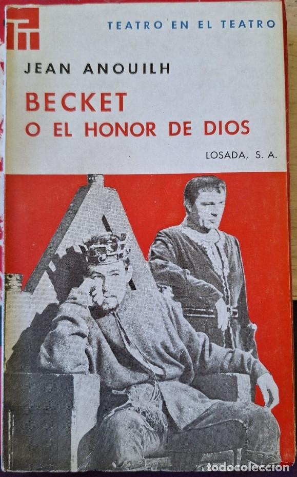 Libros de segunda mano: BECKET O EL HONOR DE DIOS. - ANOUILH, Jean.