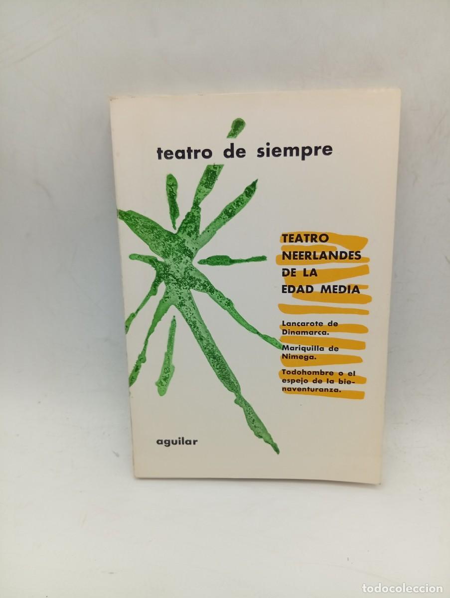 Libros de segunda mano: TEATRO DE SIEMPRE. TEATRO NEERLANDES DE LA EDAD MEDIA. LANCAROTE/MARIQUILL. AGUILAR. 1967. PAGS:163