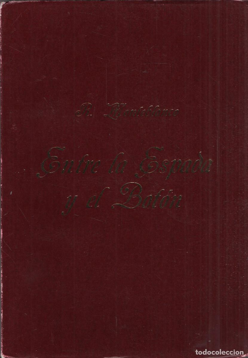 Libros de segunda mano: Entre la espada y el bot&oacute;n. R. Monteblanco. 1982.