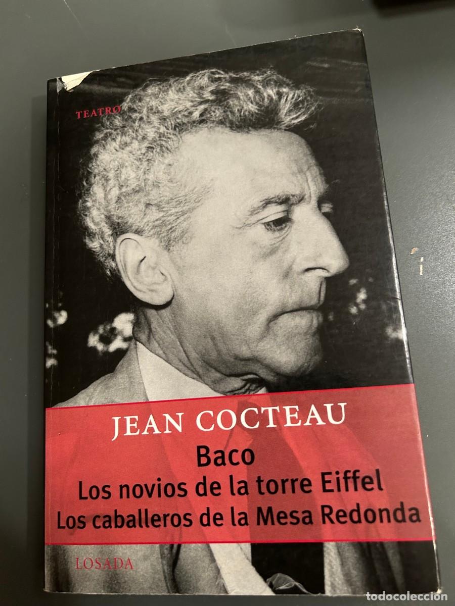 Libros de segunda mano: JEAN COCTEAU. BACO. LOS NOVIOS DE LA TORRE EIFFEL. LOS CABALLEROS DE LA MESA REDONDA.
