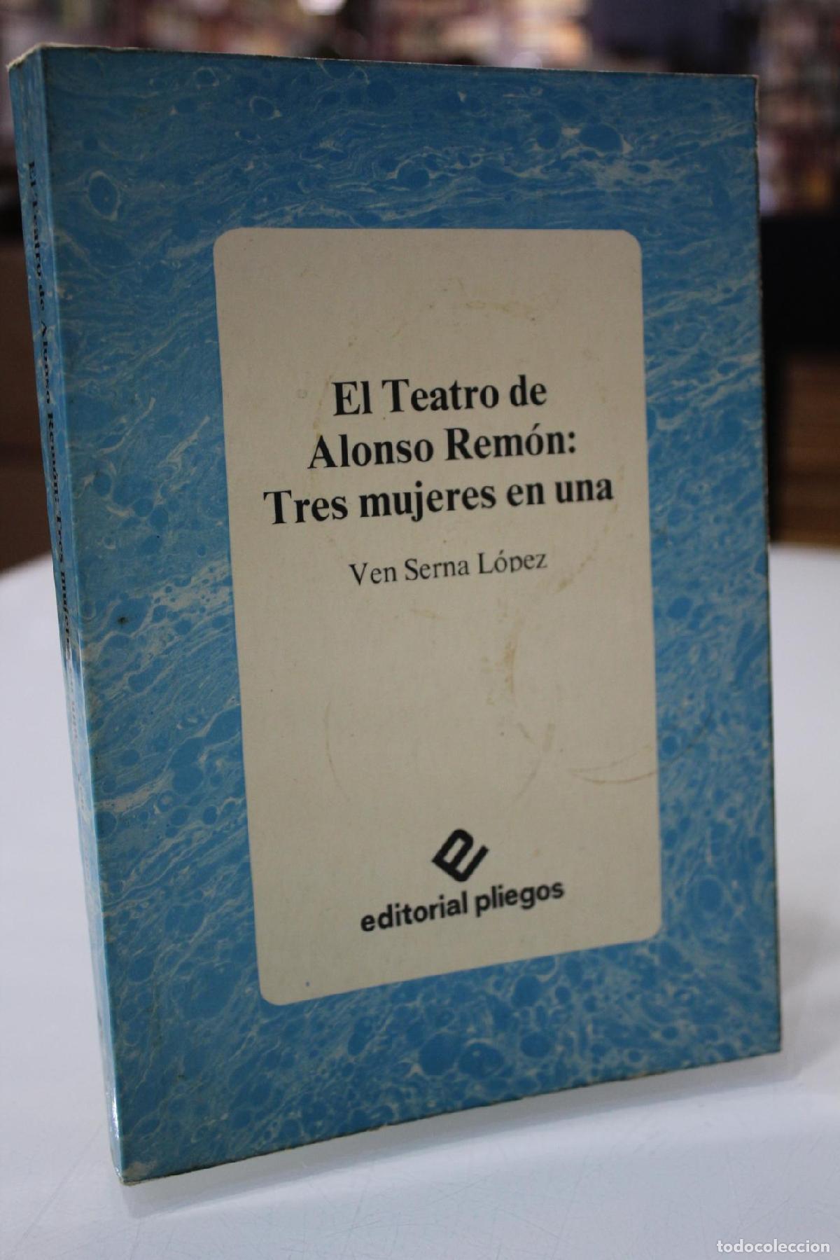Libros de segunda mano: El Teatro de Alonso Rem&oacute;n: Tres mujeres en una. - Serna L&oacute;pez, Ven.