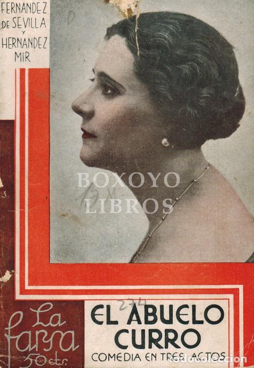 Libros de segunda mano: FERN&Aacute;NDEZ DE SEVILLA, Luis/ HERN&Aacute;NDEZ MIR, Guillermo. El Abuelo Curro. Comedia. La Farsa